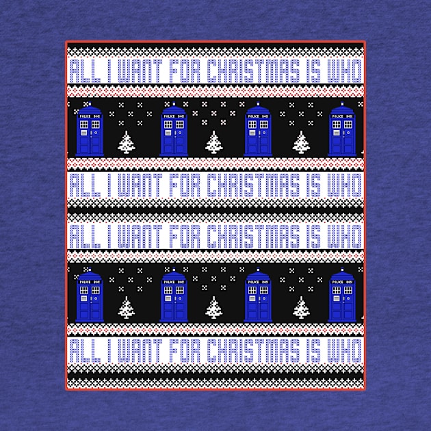 All I Want For Christmas is Doctor Who Ugly Sweater Design by charlescheshire